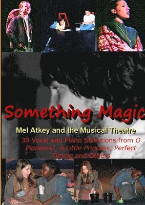 Something Magic -- Mel Atkey and the Musical Theatre