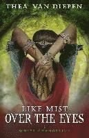 Like Mist Over the Eyes