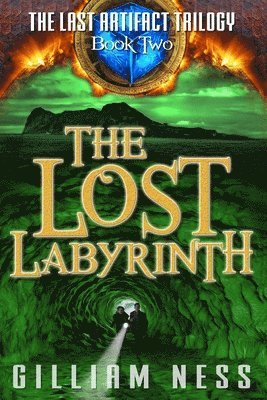 bokomslag The Last Artifact - Book Two - The Lost Labyrinth: The Supernatural Grail Quest Zombie Apocalypse