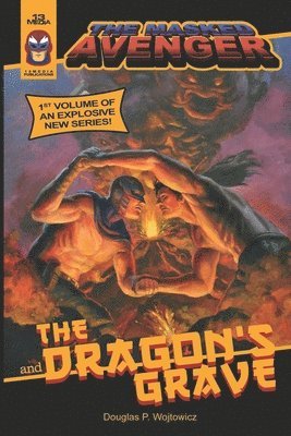 The Masked Avenger and The Dragon's Grave 1