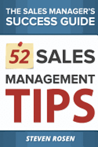 bokomslag 52 Sales Management Tips: The Sales Managers' Success Guide