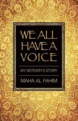 bokomslag We All Have a Voice: My Mother's Story