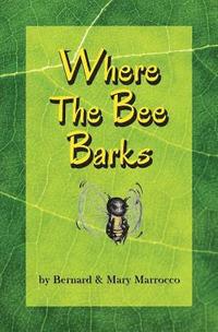 bokomslag Where The Bee Barks