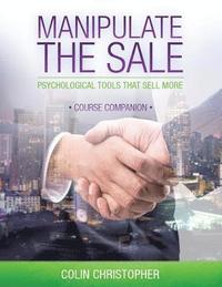 bokomslag Manipulate The Sale Course Companion