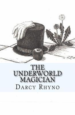 Darcy Rhyno - The Underworld Magician: Adventures of the Sun Children, Häftad