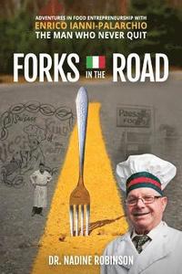 bokomslag Forks in the Road: Adventures in Food Entrepreneurship with Enrico Ianni-Palarchio, the Man Who Never Quit