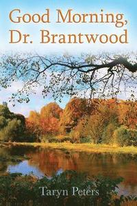 bokomslag Good Morning, Dr. Brantwood
