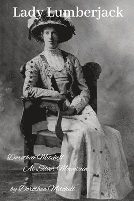 Dorothea Mitchell - Lady Lumberjack, Häftad