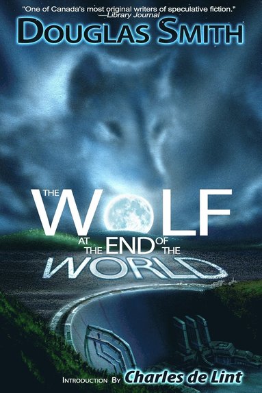 bokomslag The Wolf at the End of the World