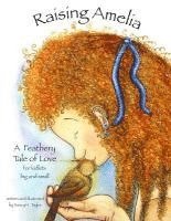 bokomslag Raising Amelia: A feathery tale of love