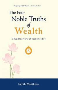 bokomslag Four Noble Truths of Wealth