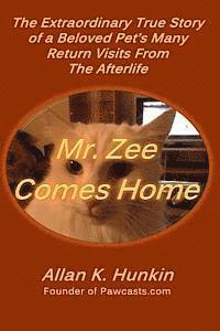bokomslag Mr. Zee Comes Home: The Extraordinary True Story of a Beloved Pet's Many Return Visits From The Afterlife