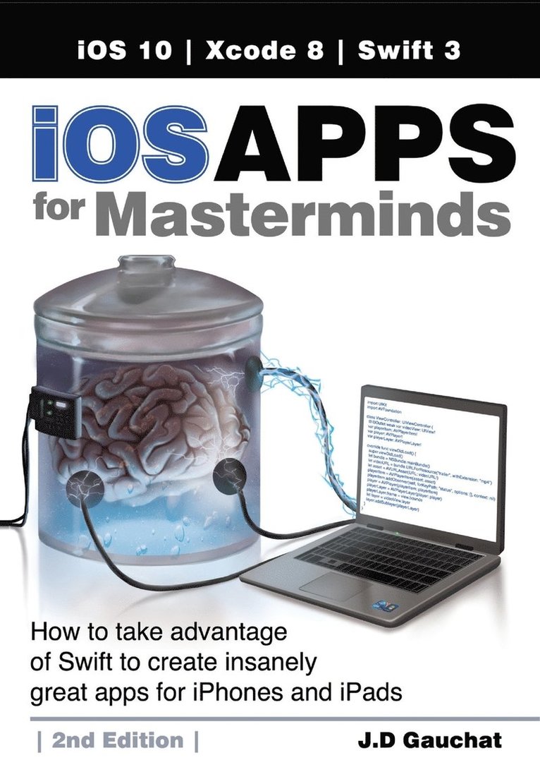 iOS Apps for Masterminds, 2nd Edition 1