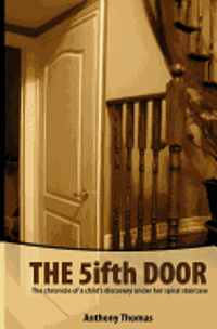 bokomslag The Fifth Door: The chronicle of a child's discovery under her spiral staircase