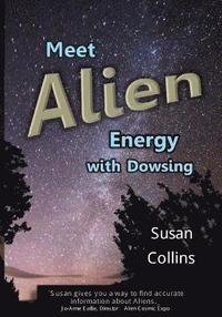 bokomslag Meet Alien Energy with Dowsing