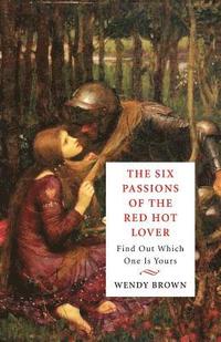 bokomslag The Six Passions of the Red-Hot Lover: Find Out Which One is Yours