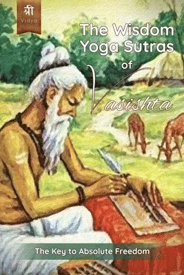 Lalita Devi - The Wisdom Yoga Sutras of Vasishta: The Key to Absolute Freedom, Häftad
