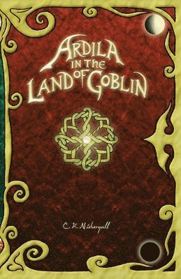 Chris Niebergall - Ardila in the Land of Goblin, Häftad