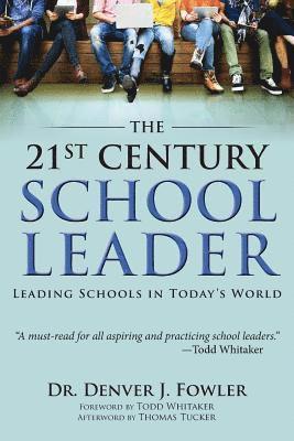 21st Century School Leader: Leading Schools in Today's World 1