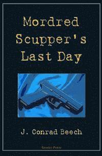 bokomslag Mordred Scupper's Last Day