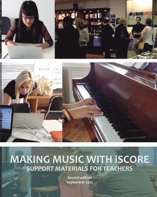 Elaine Lau, Joseph Ferretti - Making Music with iSCORE: Support Materials for Teachers, Häftad