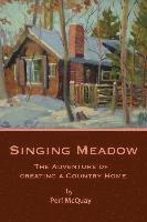 bokomslag Singing Meadow: The Adventure of Creating a Country Home