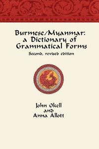 bokomslag Burmese/Myanmar: a Dictionary of Grammatical Forms