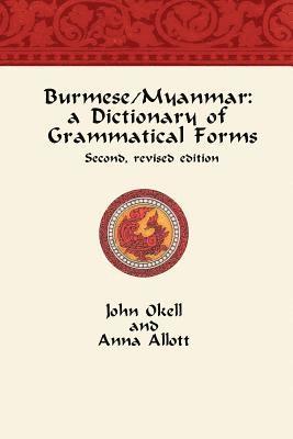 Burmese/Myanmar: a Dictionary of Grammatical Forms 1