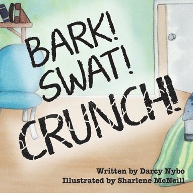 bokomslag Bark, Swat, Crunch