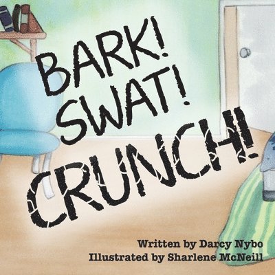 Bark, Swat, Crunch 1