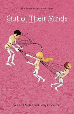 Perry Nodelman, Carol Matas - Out Of Their Minds: The Minds Series, Book Three, Häftad