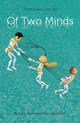 Perry Nodelman, Carol Matas - Of Two Minds: The Minds Series, Book One, Häftad