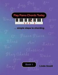 bokomslag Play Piano Chords Today 1: ... simple steps to chording