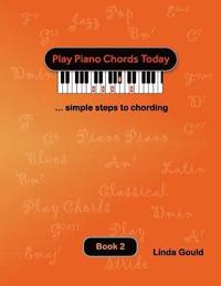 bokomslag Play Piano Chords Today 2: ... simple steps to chording