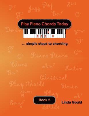 bokomslag Play Piano Chords Today 2: ... simple steps to chording