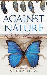 bokomslag Against Nature: and other abominations