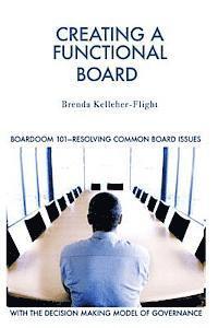 bokomslag Creating A Functional Board: Boardroom 101-Identifying and Resolving Common Boardroom Issues