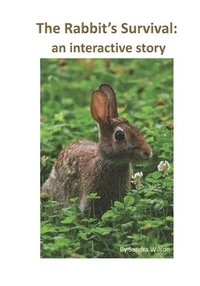 bokomslag The Rabbit's Survival: an interactive story