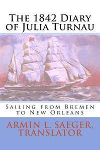 bokomslag The 1842 Diary of Julia Turnau: Sailing from Bremen to New Orleans