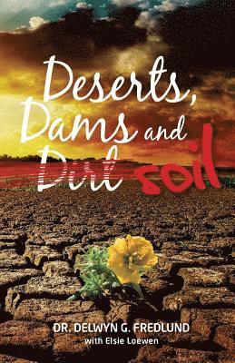 bokomslag Deserts, Dams and Dirt/Soil