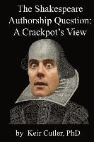 bokomslag Shakespeare Authorship Question: A Crackpot's View