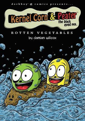 Kernel Corn & Peater the Black Eyed Pea: Rotten Vegetables 1