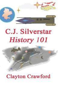 C.J. Silverstar: History 101
