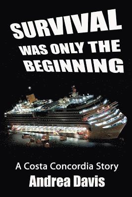 Survival Was Only The Beginning: A Costa Concordia Story 1