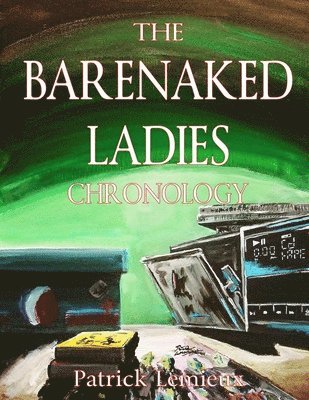 Patrick LeMieux - Barenaked Ladies Chronology, Häftad