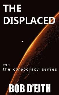 bokomslag The Displaced: vol. 1 the corpocracy series