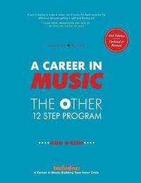 bokomslag A Career in Music: The Other 12 Step Program