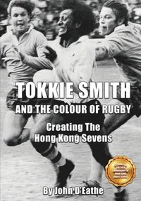 bokomslag Tokkie Smith and the Colour of Rugby