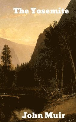 John Muir, John, Muir - Yosemite, Inbunden