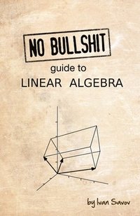 bokomslag No Bullshit Guide to Linear Algebra